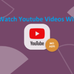 How To Watch Youtube Videos Without Ads